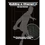 Building a Champion: The Fundamentals of Playing a&hellip di Daniel MCCain
