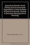 Agricultural growth, rural poverty and environmental degradation in India