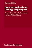 Produkt-Bild: Benutzerhandbuch zur G&ouml;ttinger Septuaginta: Band 1: Die Edition des Pentateuch von John William Wevers