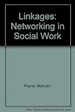 Linkages : effective networking in social care