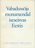 Vabadussoja Monumendid Iseseisvas Eestis: Eus Pohjala 1884-1984 (Eesti Vabadussojas Langenute Malestussambad)
