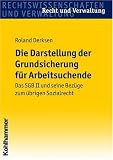 Die Darstellung der Grundsicherung für Arbeitsuchende: Das SGB II und seine Bezüge zum übrigen Sozialrecht
