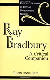 Ray Bradbury: A Critical Companion (Critical Companions to Popular Contemporary Writers)