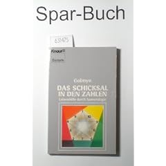 Das Schicksal in den Zahlen. Lebenshilfe durch Numerologie. ( Esoterik).