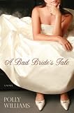 Bad Bride's Tale, A by Polly Williams