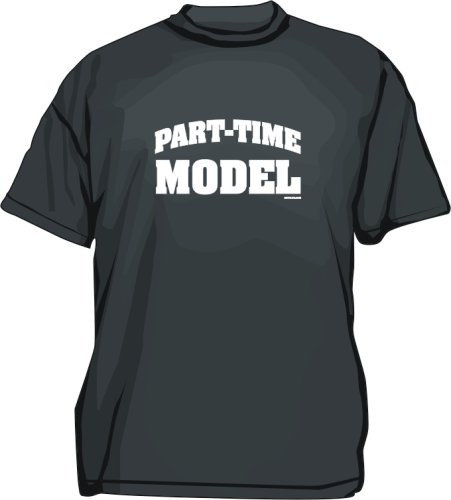 Part-Time Model Men's tee Shirt in 12 colors Small thru 6XL