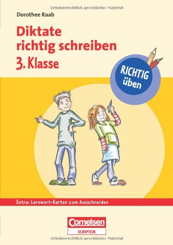 Bibliographisches Institut, Mannheim RICHTIG &uuml;ben - Diktate richtig schreiben 3. Klasse - Cornelsen Scriptor