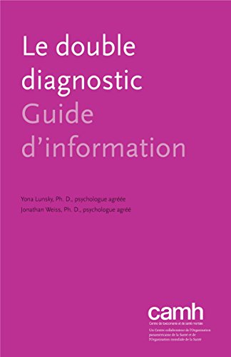 Le double diagnostic: Guide d'information (Guides d'information) (French Edition)