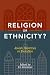 Religion or Ethnicity?: Jewish Identities in Evolution
