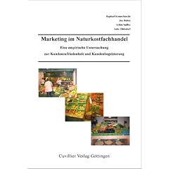 Marketing im Naturfachhandel: Eine empirische Untersuchung zur Kundenzufriedenheit und Kundenbegeisterung