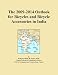 The 2009-2014 Outlook for Bicycles and Bicycle Accessories in India The 2009-2014 Outlook for Bicycles and Bicycle Accessories in India