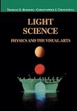 Light Science: Physics and the Visual Arts (Undergraduate Texts in Contemporary Physics)
