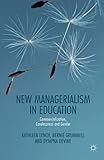 New managerialism in education : commercialization, carelessness and gender