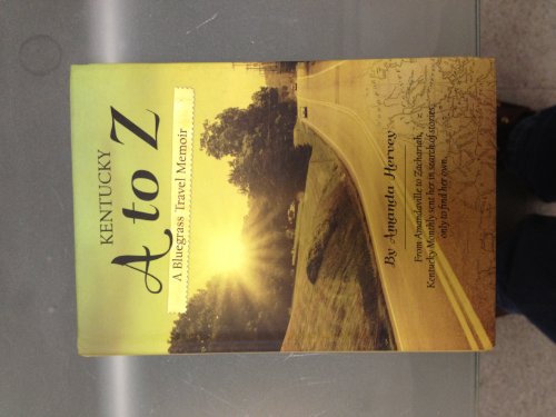 Kentucky a to Z: A Bluegrass Travel Memoir