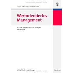Wertorientiertes Management: Wie der Unternehmenswert gesteigert werden kann - mit Fallstudien und L�sungen