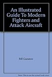 An illustrated guide to modern fighters and attack aircraft