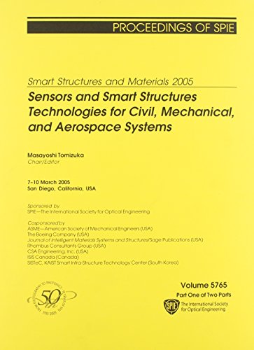 Smart Structures And Materials 2005: Sensors And Smart Structures Technologies for Civil Mechanical,... (Proceedings of SPIE) (Vol 5765)
