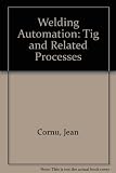 Advanced welding systems. Vol.3, TIG and related processes