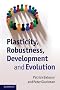Plasticity, Robustness, Development and Evolution