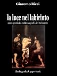 La luce nel labirinto.Uno speziale a...