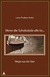 Produkt-Bild: Wenn die Schokolade alle ist ...: Wege aus der Gier