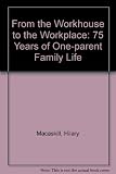 From the workhouse to the workplace : 75 years of one-parent family life, 1918-1993