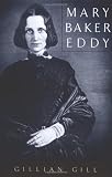 Mary Baker Eddy (Radcliffe Biography Series)