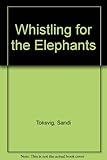 Whistling for the elephants
