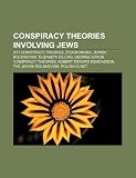 Conspiracy theories involving Jews: 9|11 conspiracy theories, ydokomuna, Jewish Bolshevism, Elizabeth Dilling