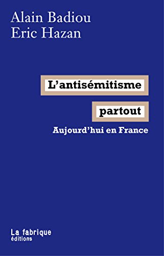 L'antisémitisme partout: Aujourd'hui en France L'antisémitisme partout: Aujourd'hui en France