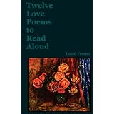 Twelve Love Poems to Read Aloud (Volume 1)