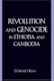 Revolution and Genocide in Ethiopia and Cambodia