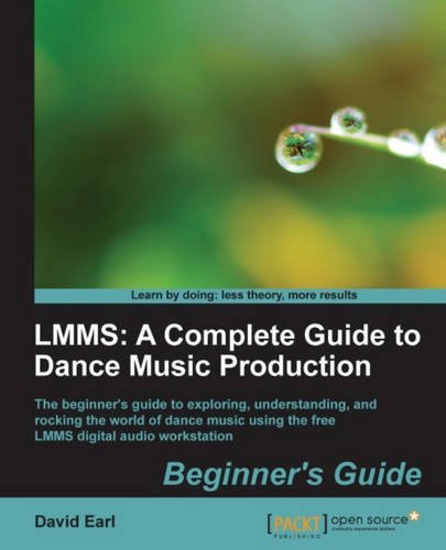 LMMS: A Complete Guide to Dance Music Production by Earl David (24-Sep-2012) Paperback