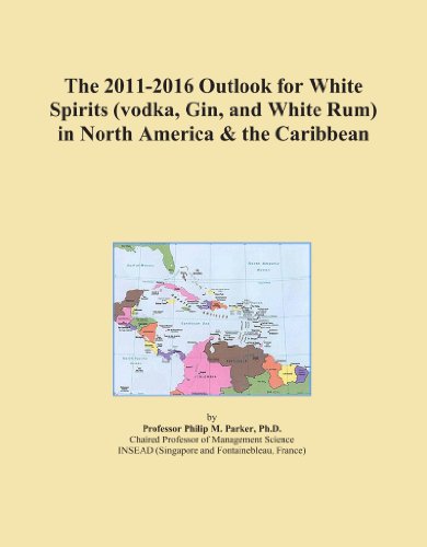 The 2011-2016 Outlook for White Spirits (vodka, Gin, and White Rum) in North America & the Caribbean