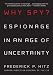 Why Spy?: Espionage in an Age of Uncertainty