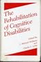 The Rehabilitation of Cognitive Disabilities