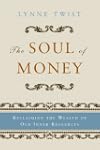The Soul of Money: Transforming Your...