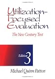 Utilization-Focused Evaluation: The New Century Text