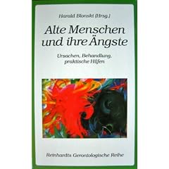 Alte Menschen und ihre �ngste. Ursachen, Behandlung, praktische Hilfen