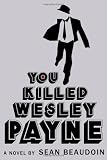 You Killed Wesley Payne