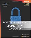 Developing More-Secure ASP.NET 2.0 Applications (Pro-Developer)