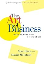 The Art of Business: Make All Your Work a Work of Art