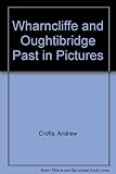 Wharncliffe & Oughtibridge past : in pictures