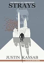 Strays: The Primal Age Chronicles Book II Strays: The Primal Age Chronicles Book II