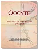 Oocyte: Webster's Timeline History, 1908 - 1999