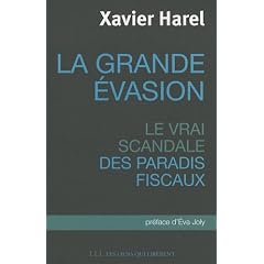 La grande �vasion : Le vrai scandale des paradis fiscaux