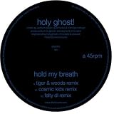 Holy Ghost!: Hold My Breath (Tiger & Woods, Cosmic Kids, Falty DL Remixes) 12