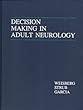 DECISION MAKING IN ADULT NEUROLOGY