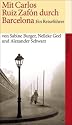 Mit Carlos Ruiz Zafón durch Barcelona: Ein Reiseführer (suhrkamp taschenbuch)