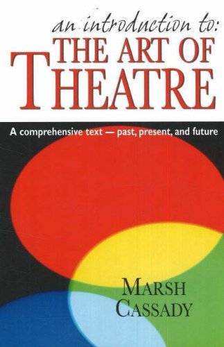 Textbook - An Introduction to the Art of Theatre: A Comprehensive Text- Past, Present, And Future